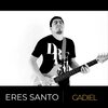 Gadiel - Eres santo
