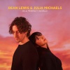 Dean Lewis、Julia Michaels《In A Perfect World (with Julia Michaels)》[MP3/LRC]