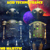 Mr Majestic - Acid Techno Trance
