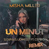 Misha Miller、Sloupi、Dj Jonnessey、Cervinski - Un Minut (Remix)