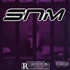 Xaay、Kev B - SNM (feat. Kev B)(Explicit)