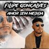Filipe Gonçalves - Amor Sem Medida