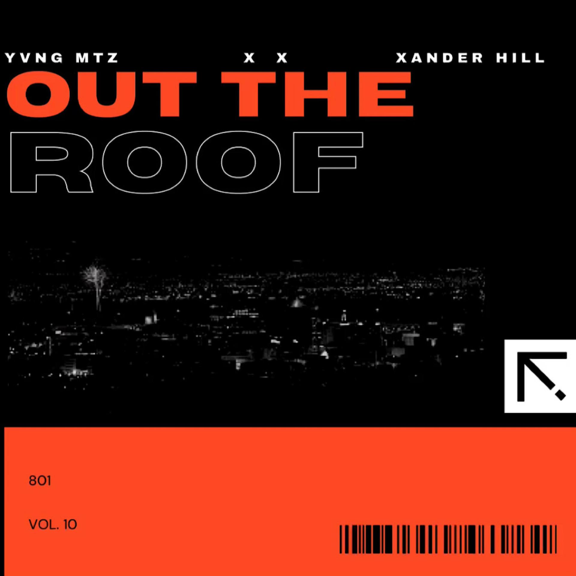 Yvng Mtz、Xander Hill - Out The Roof (Explicit)