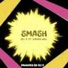 Eli A、Daniel Hill - SMASH (feat. Daniel Hill)(Explicit)