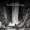 Naturaleza Sonidos《Waterfall Wonders Unveiled and the Discovering Nature's Masterpieces》[MP3/LRC]