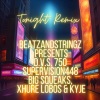 kyje、Xhure Lobos、SuperVision448、D.V.S. 750、Big Squeaks - Tonight (feat. SuperVision448, Big Squeaks, Xhure Lobos & Kyje)(BeatzandStringz Remix|Explicit)