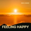 Ibiza Lounge《Feeling Happy》[MP3/LRC]