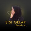 Tapak、Sarah K - Sisi Gelap