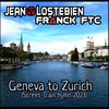 Jean Lostebien、Franck FTC - Geneva to Zurich (Street Train Hymn 2023)