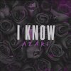 Azaki - I Know (Explicit)