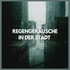 Regengeräusche Orchester von TraxLab - Regengeräusche in der Stadt (Pt. 01)