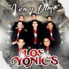 Los Yonic's - Ven y Dime