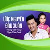 Hoàng Việt Trang、Ngọc Kiều Oanh - Ước Nguyện Đầu Xuân