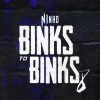 Ninho《Binks to Binks 8 (Explicit)》[MP3/LRC]