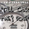 $hortDogg、YDM - Till Our Time's Done (feat. $hortDogg)(Explicit)