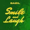 Bazil - Smile And Laugh
