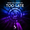 Freaky DJs、Pressplays - Too Late