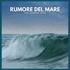 Rumore del Mare di TraxLab - Rumore del Mare: Per Dormire Bene (Pt. 01)