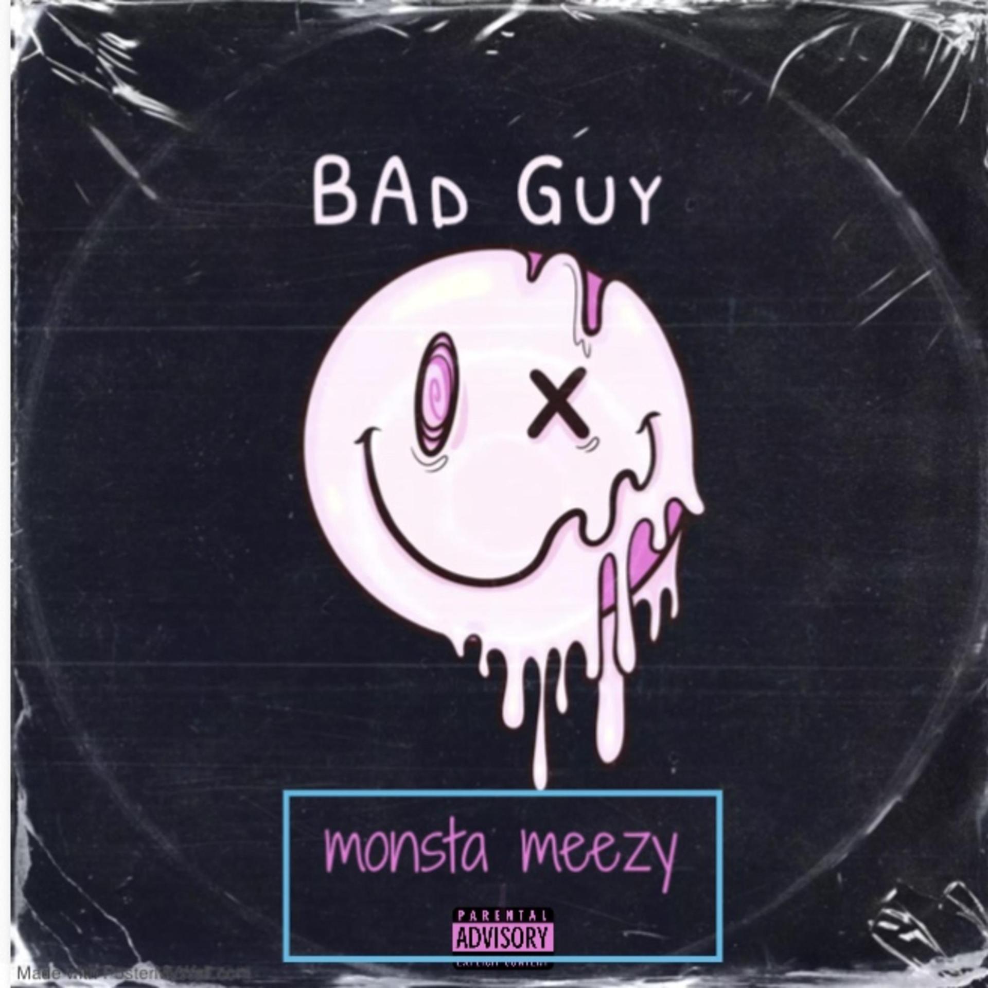 Monsta Meezy - Bad Guy (Explicit)