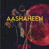 PAIN - Aashaheen