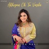 Tanishq Kaur、Sahil Chandi、Surinder Kaur - Akhiyan Ch Tu Vasda