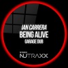 Ian Carrera - Being Alive (Garage Dub)