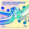 Volture、Anklebreaker - Can't Help Myself