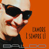 Baldo - L'amore è sempre lì