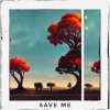 CMA《Save Me》[MP3/LRC]