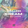 $oulless、Juicy、Mace. - Cream (feat. Juicy & Mace.)(Explicit)
