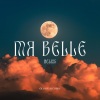 Helios《Ma belle (Explicit)》[MP3/LRC]