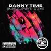 Danny Time - Fall For You