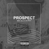 prospect - Break It Down (Explicit)