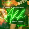 Sleepy Da Realist、Mgma Keesh - Like Ahh (feat. MGMA Keesh)(Explicit)