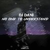 DJ_Dani - No One to Understand (Radio Edit)