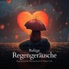 Regengeräusche、Naturgeräusche、Nature Calm - Regengerausche, Pt. 1