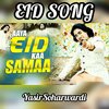 Yasir Soharwardi - Aaya Eid Kaa Samaa