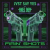 JVST SAY YES、Axel Boy《Firin Shots》[MP3/LRC]