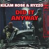 Kilam Rose、Ryzzo - Did It Anyway (Explicit)