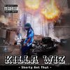 Killa Wiz - Shorty Got That (Explicit)