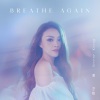 龚芝怡《Breathe Again》[MP3/LRC]