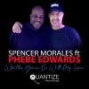 Spencer Morales、Phebe Edwards - Whatcha Gonna Do With My Lovin (M+M  Main Mix)