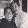 B4DAMONEY ENT、Say Say - NO WORRIES (feat. SAYSAY)(Explicit)