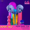 Marc MG - How Dare You