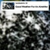 Good Weather For An Airstrike - Ten Thousand Years Won’t Save Your Life