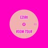 Ezirk - Room Tour