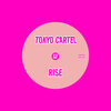 Tokyo Cartel - Rise
