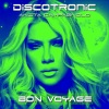 Discotronic、Anita Campagnolo、Dirk Heine - Bon Voyage (Single Edit)