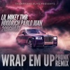 Lil Mikey TMB、HoodRich Pablo Juan、209Ghozt - Wrap Em Up Phonk (Remix|Explicit)