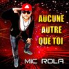 Mic Rola - Aucune autre que toi (Radio dance mix)